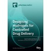 Designing Hydrogels for Controlled Drug Delivery