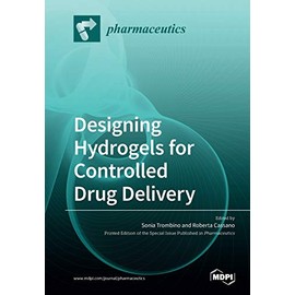 Designing Hydrogels for Controlled Drug Delivery