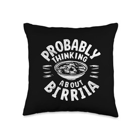 Probably Thinking About Birria Throw Pillow