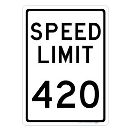 SignWays, Speed Limit 420 SignHigh Quality Reflective Aluminum, Made in The USA Reflective 10x14