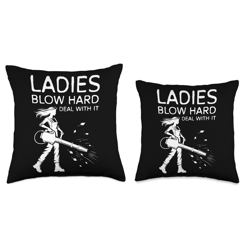 Ladies Blow Hard Deal With It Leaf Blower Throw Pillow