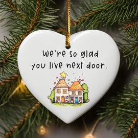 We're So Glad You Live Next Door Ornament, Neighbor Gift, Neighbor Ornament, Appreciation and Thank You Gifts For Neighbor, Best Friend Ornament, Friendship Keepsake Gift