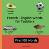 French - English Words for Toddlers - First 100 Words: