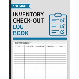 Inventory Check Out Log Book: Inventory Check-Out Sheets | Inventory Checkout Form | 100 Pages