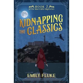 Kidnapping the Classics: Book 2 of the Mari Fable Mysteries