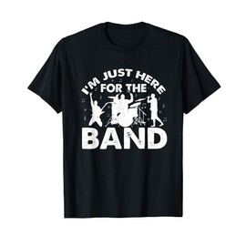 I'm Just Here For The Band Marching Music Halftime Show T-Shirt