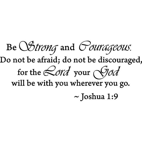 Decalgeek DG-BSC-1 Be Strong and Courageous Do Not Be Afraid Joshua 1:9 Religious Wall Quotes Arts Large Wall Decal Sticker Quote Home Decoration Decor
