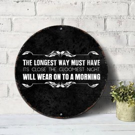 Mighun The Longest Way Must Have Its Close The Gloomiest Night Signs Round Metal Tin Signs Jesus Quote Metal Wall Art Wall Sign Wall Plaques Farmhouse Wall Decor for Bedroom Cafe Bar Office Garage