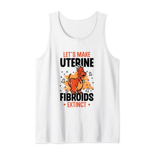 Let's Make Uterine Fibroids Extinct Hysterectomy Surgery Tank Top