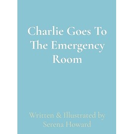 Charlie Goes To The Emergency Room