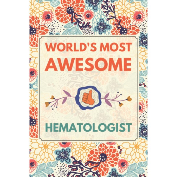 Hematologist Gifts: Blank Lined Notebook Journal, a Funny and Appreciation