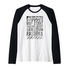 Funny Warning Sign May Start Talking About Harlequin Rasbora Raglan Baseball Tee