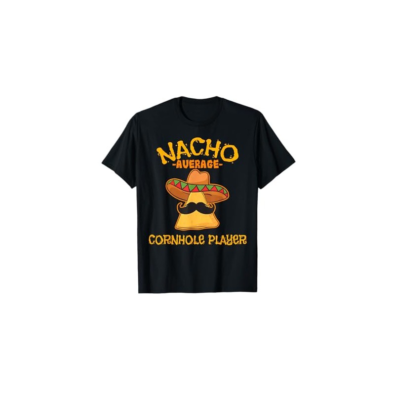 Nacho Average Cornhole Player Cinco de Mayo Mexican Fiesta T-Shirt