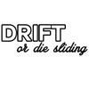 Drift Or Die Sliding Auto Car Racing Motorcycle Helmet Decal