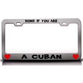 Custom Brother - HONK IF You are A Cuban Metal Car SUV Truck License Plate Frame Ch o10