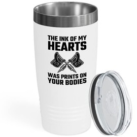 Tattoo Artist White Edition Tumbler 20oz - The ink of my hearts was prints - Body art tattoos decorate potray draw paint