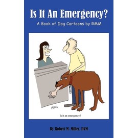 Is It An Emergency? A Book of Dog Cartoons by RMM