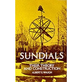 Sundials: Their Theory and Construction