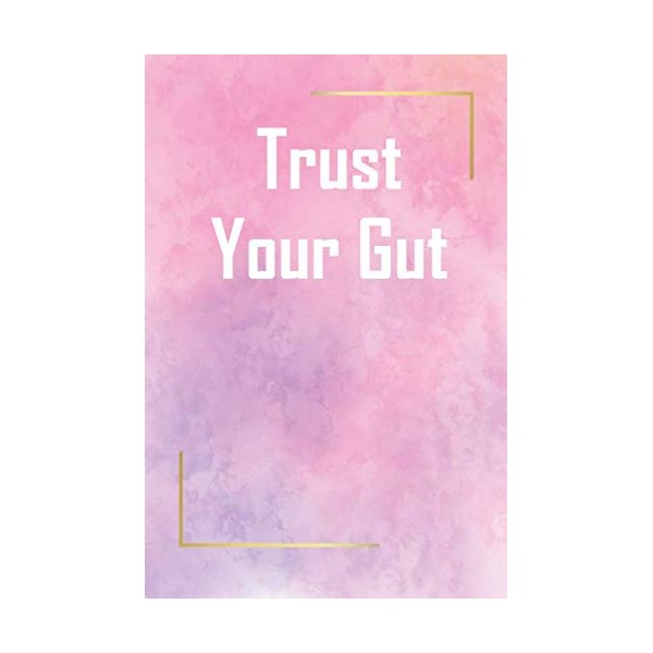 Trust Your Gut:Inspirational Quotes Lined Notebook 6x9 Inch / Journal