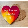 Fun Flirty Message on a Novelty Heart Shaped Coaster -