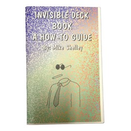 Mike Shelley How-to Guide for the Invisible Deck (Booklet)