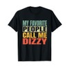 My Favorite People Call Me Dizzy Funny Fathers Day Dizzy