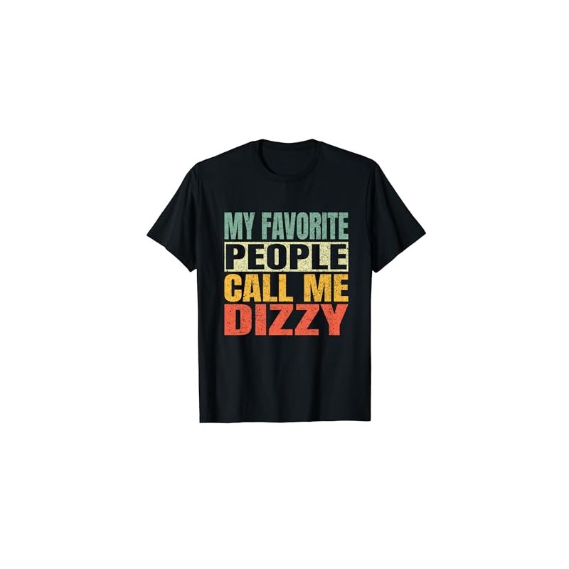 My Favorite People Call Me Dizzy Funny Fathers Day Dizzy
