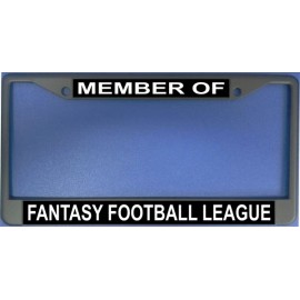 MEMBER OF  FANTASY FOOTBALL LEAGUE METAL LICENSE PLATE FRAME