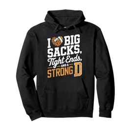 I Love Big Sacks Tight Ends And Strong D - Heart Football Pullover Hoodie