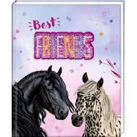 Freundebuch – Best friends: Mit Wendepailletten-Patch (Pferdefreunde): für Kita, Kindergarten und Grundschule, Mädchen und Jungen, mit Geburtstagskalender