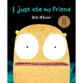 I Just Ate My Friend