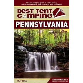 Best Tent Camping: Pennsylvania: Your Car-Camping Guide to Scenic Beauty, the S