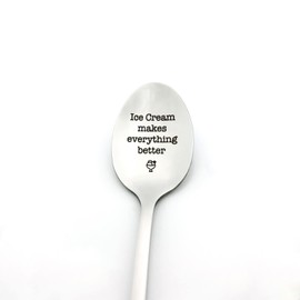 Ice Cream Lovers Gift Spoon Ice Cream Makes Everything Better Spoon Gift for Ice Cream Day Party Gift Christmas Birthday Gifts for Women Men Boys Girls Friends Family
