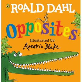 Roald Dahl's Opposites: (Lift-the-Flap)