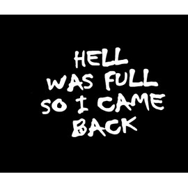 MAKTEM Hell was Full So I Came Back Car Vinyl Decals, Funny Sarcastic Quote Message Vehicle Sticker for Bike, Auto, RV, Van, Caraban