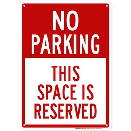 No Parking This Space Is Reserved Sign, 10x14 Inches, Rust Free .040 Aluminum, Fade Resistant, Made in USA by My Sign Center