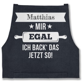 Geschenk mit Namen personalisiert by Shirtracer - Apron - Baking Apron - Mir egal ich back das jetzt so mit Namen, 3 blue jeans