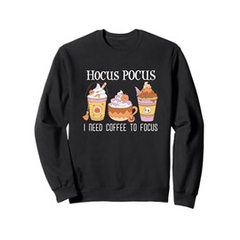 Hocus Pocus I Need Coffee To Focus Fall Vibes Autumn Sweatshirt