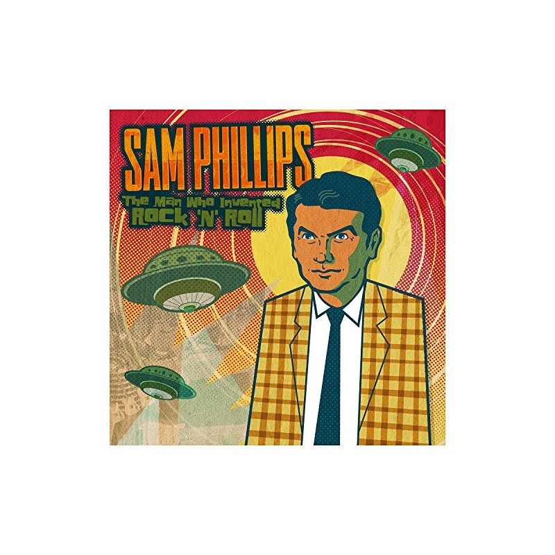 Sam Phillips: The Man Who Invented Rock N Roll