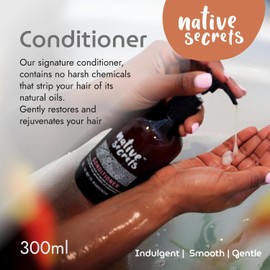 Native Secrets Conditioner, Powerful Native Australian Botanicals, Wild-Harvested Ingredients, Gentle Formula, No Parabens or Sulphate, Australian Made, 300ml