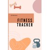Fitness Tracker: Blank Workout Journal with suggested workout diagrams, ideal