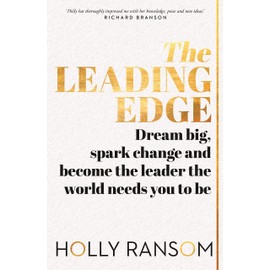 The Leading Edge: Dream big, spark change and become the leader the world needs you to be