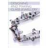 Designing and Making Glass Jewellery