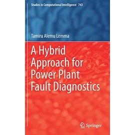 A Hybrid Approach for Power Plant Fault Diagnostics (Studies in Computational Intelligence (743))