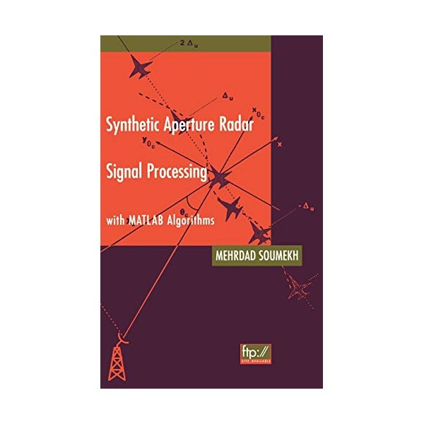 Synthetic Aperture Radar Signal Processing with MATLAB Algorithms