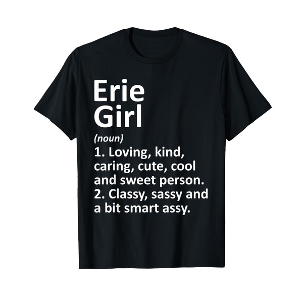 ERIE GIRL PA PENNSYLVANIA Funny City Home Roots Gift T-Shirt