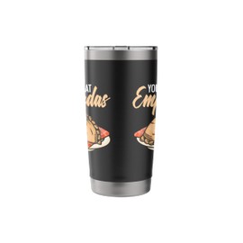 You Had Me At Empanadas Mexican Venezuela Food Empanada Stainless Steel Insulated Tumbler