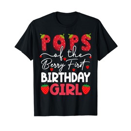 Pops Of The Berry First Birthday Girl Strawberry T-Shirt