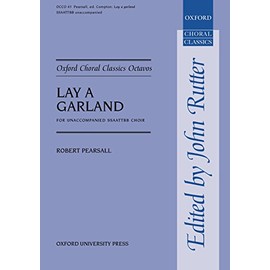 Lay a garland (Oxford Choral Classics Octavos)