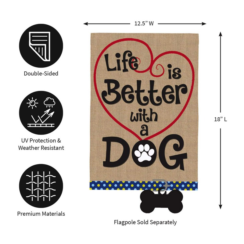 Life is Better with Dog Garden Flag